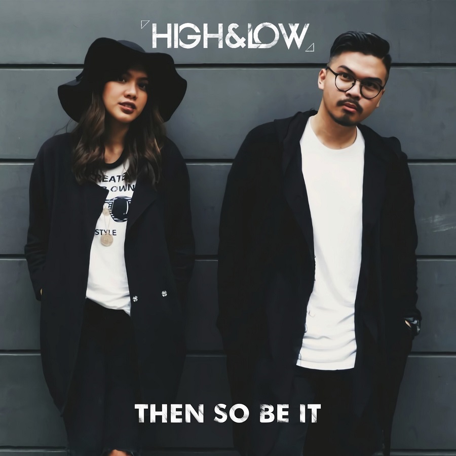 High & Low Kembali dengan Then So Be It